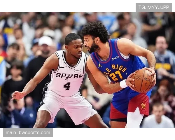 掘金与马刺胜场相同 两队将激烈争夺西部第二的位置